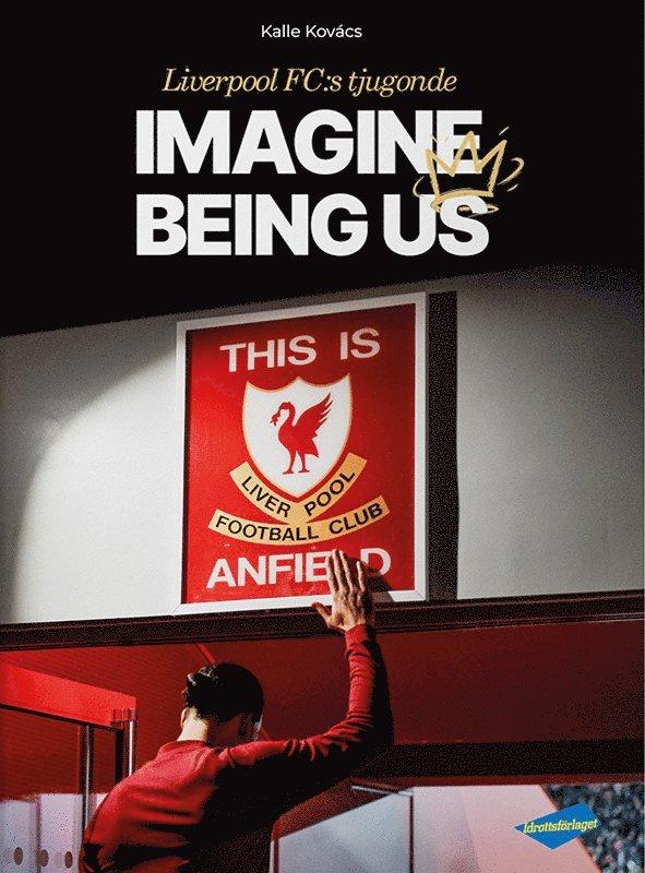 Liverpool FC:s tjugonde : imagine being us