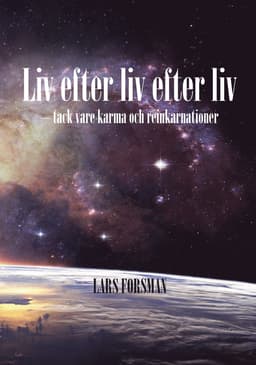 Liv efter liv efter liv - tack vare karma och reinkarnationer
