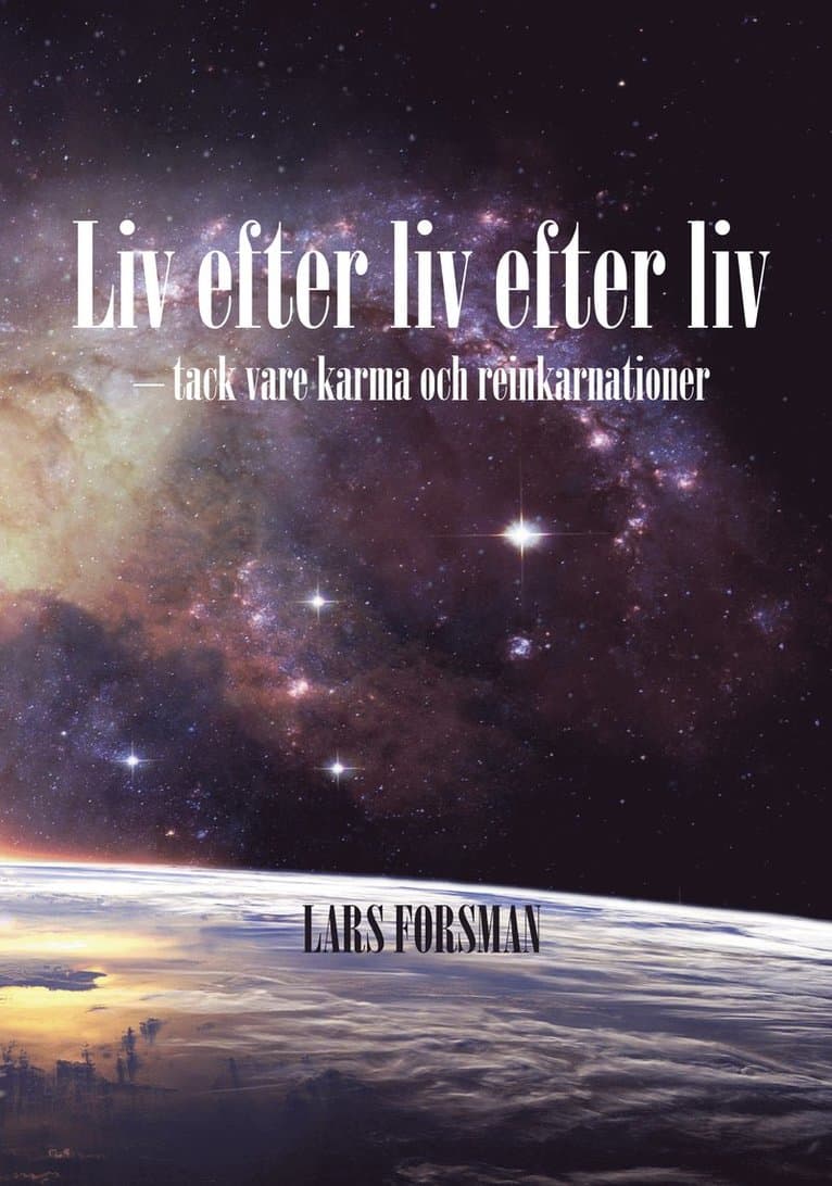 Liv efter liv efter liv - tack vare karma och reinkarnationer