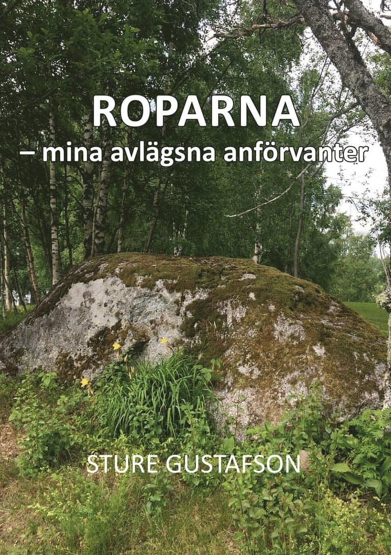 Roparna : mina avlägsna anförvanter