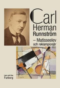 Carl Herman Runnström : matisseelev och reklampionjär