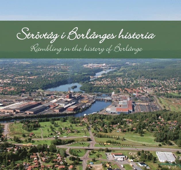 Strövtåg i Borlänges historia / Rambling in the history of Borlänge
