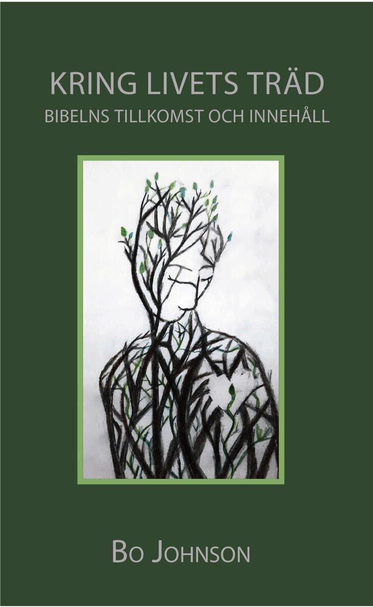 Kring livets träd. Bibelns tillkomst och innehåll