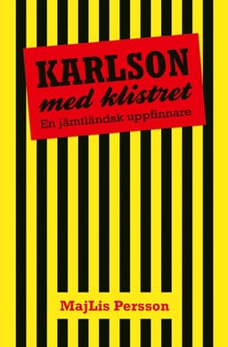 Karlson med klistret : en jämtländsk uppfinnare