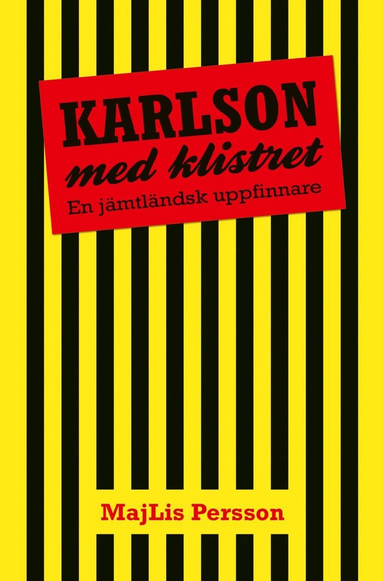 Karlson med klistret : en jämtländsk uppfinnare