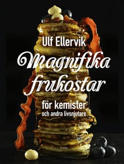 Magnifika frukostar : För kemister och andra livsnjutare