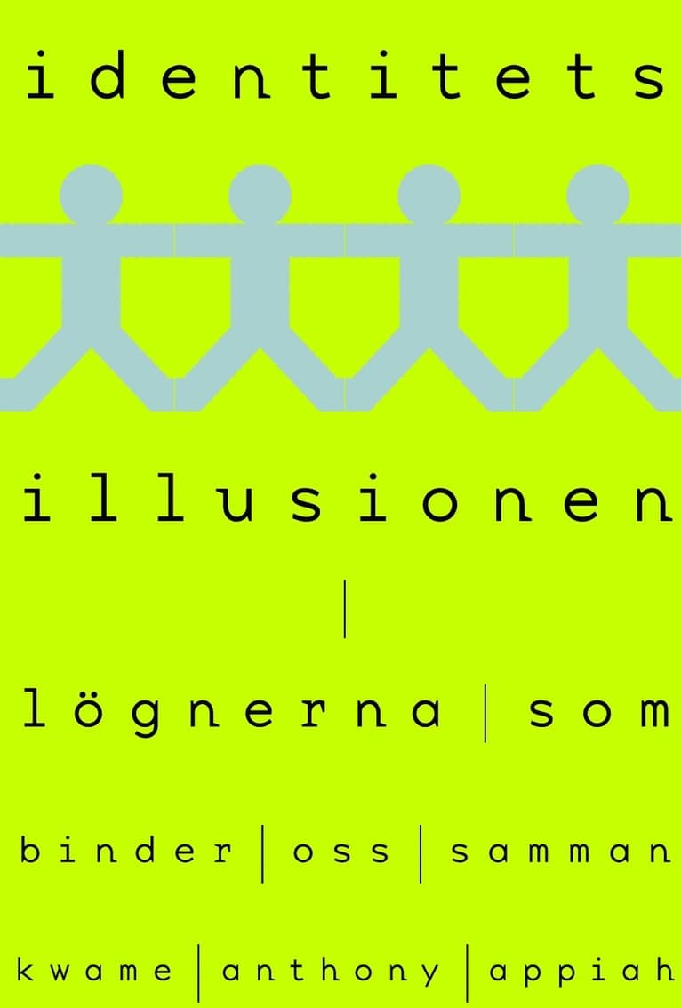 Identitetsillusionen : lögnerna som binder oss samman