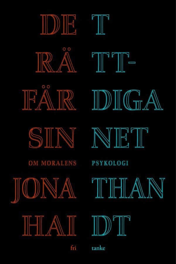 Det rättfärdiga sinnet : om moralens psykologi