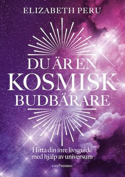 Du är en kosmisk budbärare