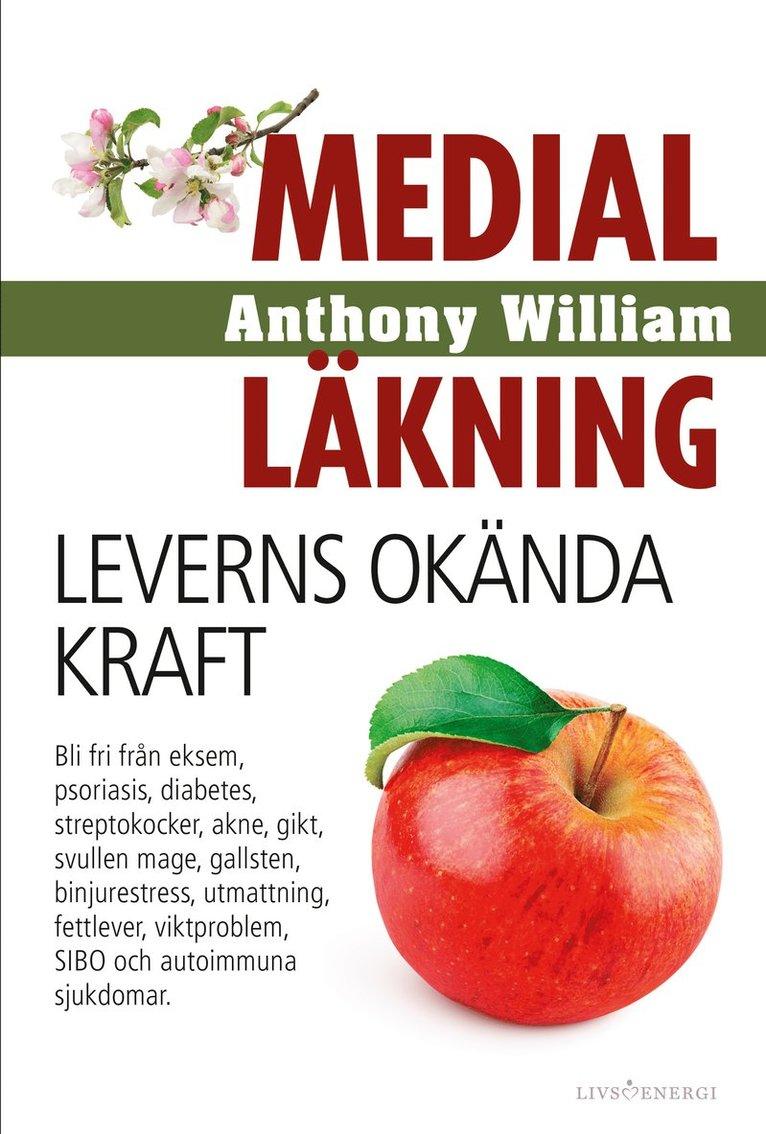 Medial läkning : leverns okända kraft