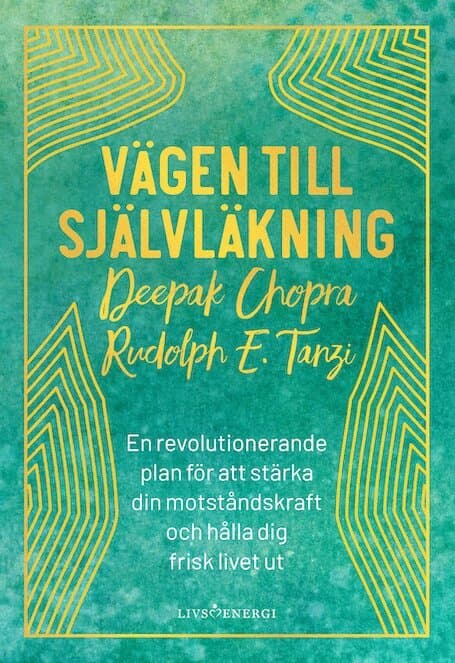 Vägen till självläkning : en revolutionerande plan för att stärka din motståndskraft och hålla dig frisk livet ut