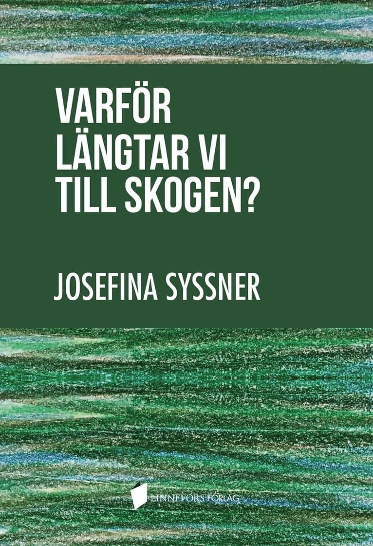 Varför längtar vi till skogen?