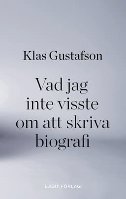 Vad jag inte visste om att skriva biografi