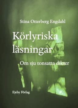 Körlyriska läsningar : om sju tonsatta dikter