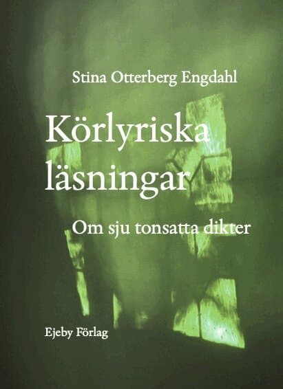 Körlyriska läsningar : om sju tonsatta dikter