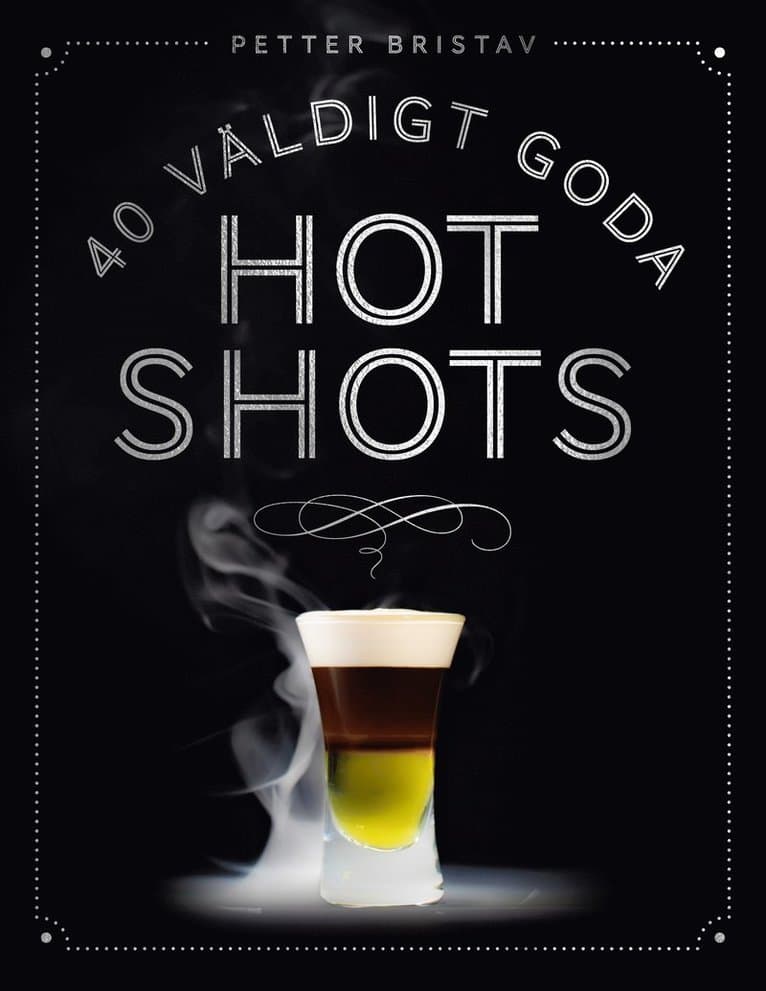 40 väldigt goda hot shots