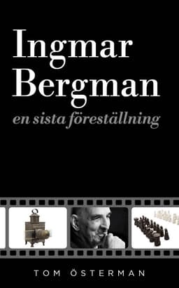 Ingmar Bergman : en sista föreställning