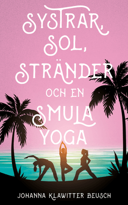 Systrar, sol, stränder och en smula yoga