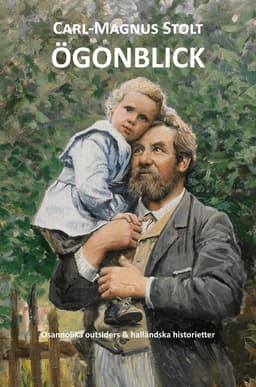 Ögonblick - Osannolika outsiders & halländska historietter