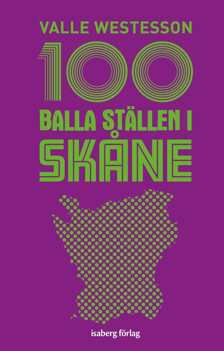 100 balla ställen i Skåne