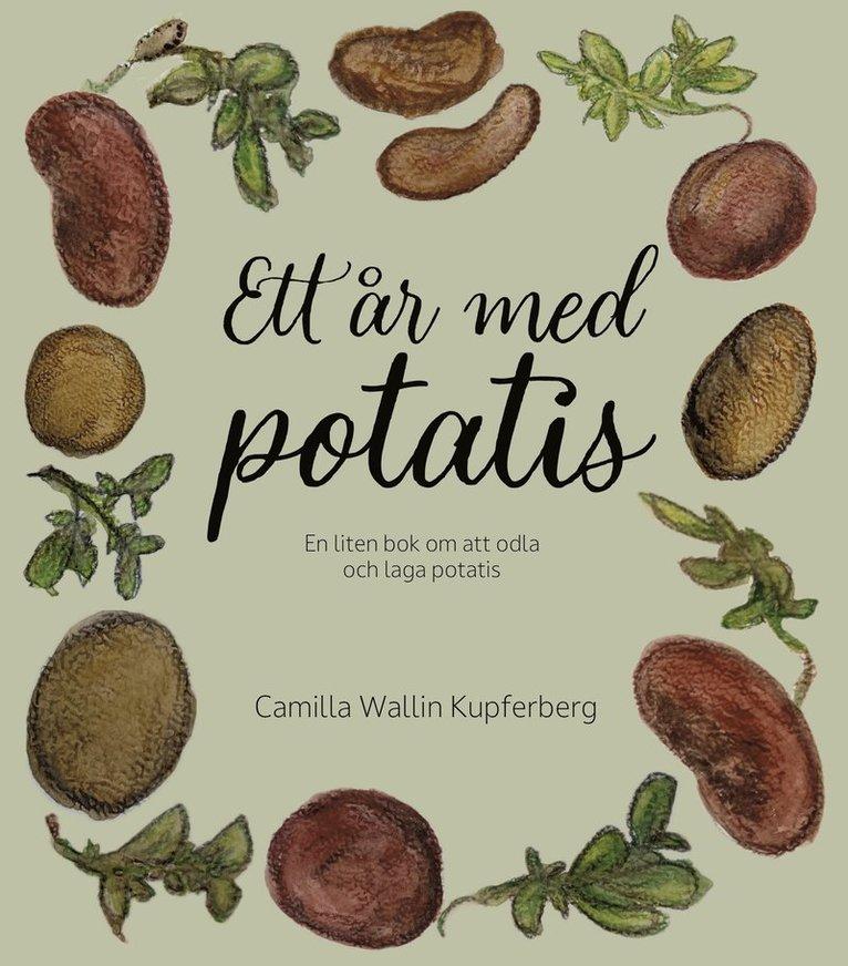 Ett år med potatis : en liten bok om att odla och laga potatis