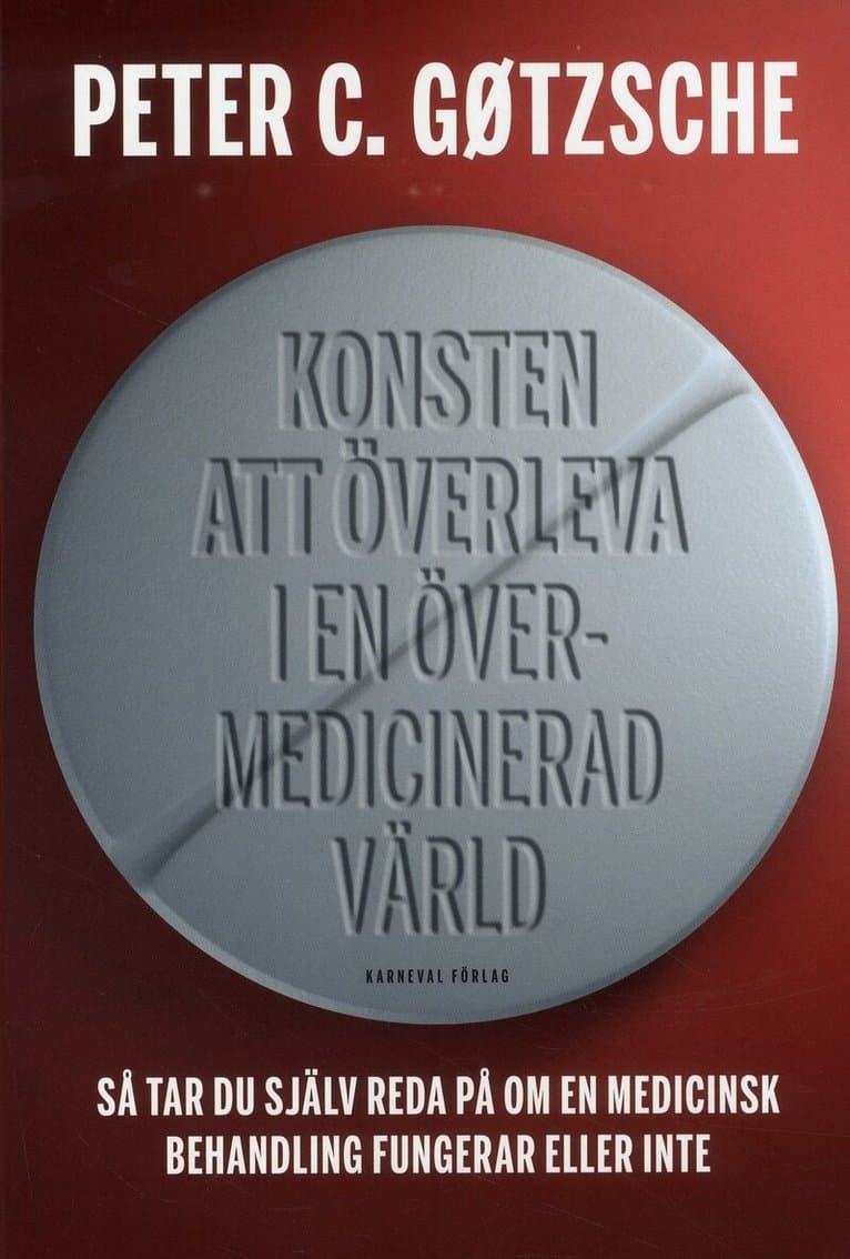 Konsten att överleva i en övermedicinerad värld : så tar du själv reda på om en medicinsk behandling fungerar eller inte