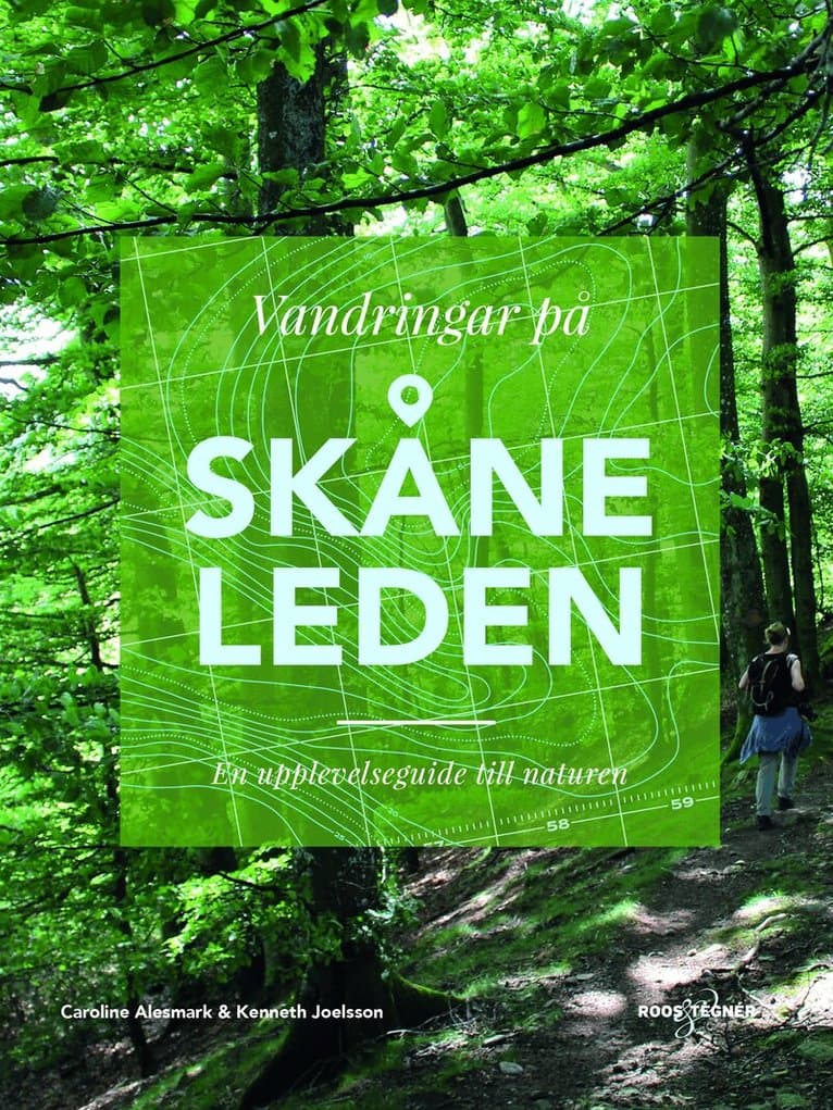 Vandringar på Skåneleden : en upplevelseguide till naturen