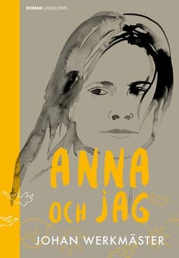 Anna och jag : en berättelse om livet, resorna och döden