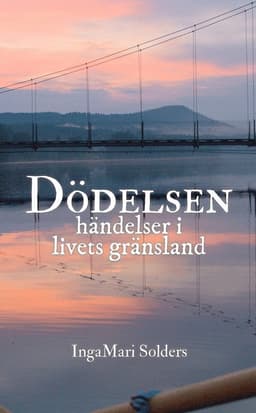 Dödelsen : händelser i livets gränsland