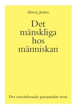 Det mänskliga hos människan : det omvärderande parsamtalet teori