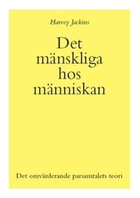 Det mänskliga hos människan : det omvärderande parsamtalet teori