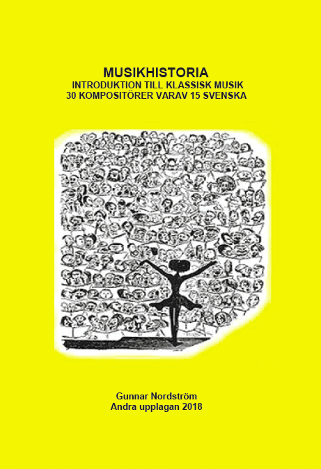Musikhistoria : introduktion till klassisk musik - 30 kompositörer varav 15 svenska