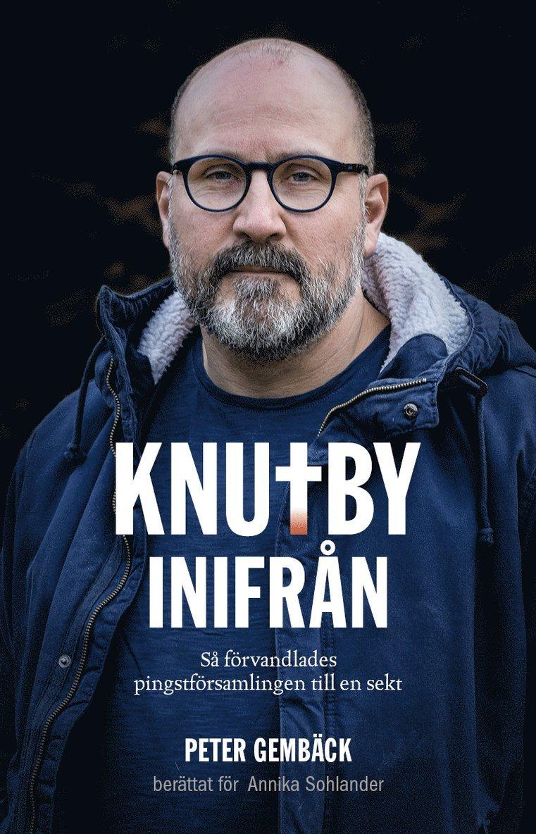 Knutby inifrån : så förvandlades pingstförsamlingen till en sekt