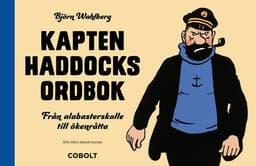 Kapten Haddocks ordbok : från alabasterskalle till ökenråtta