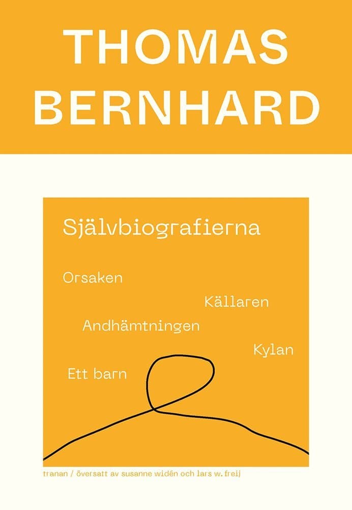 Självbiografierna. Orsaken; Källaren; Andhämtningen; Kylan; Ett barn