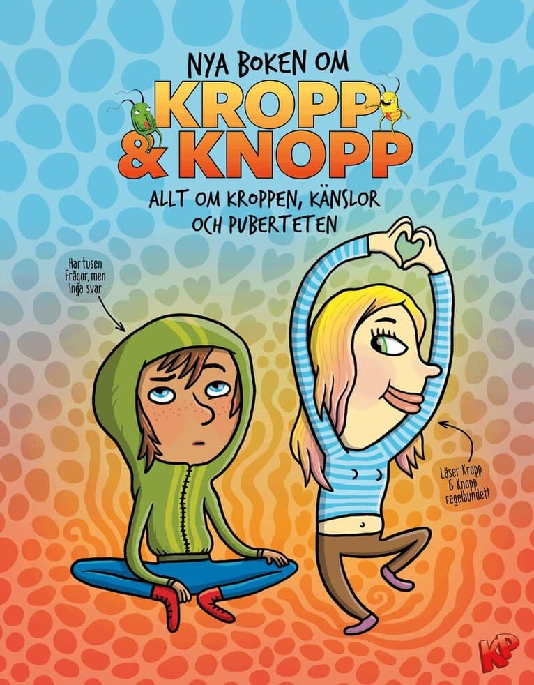 Nya boken om Kropp & knopp : Allt om kroppen, känslor och puberteten