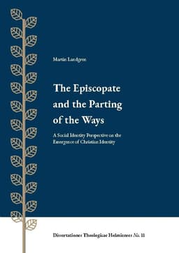 The episcopate  and the parting  of the ways : a social identity perspectiv