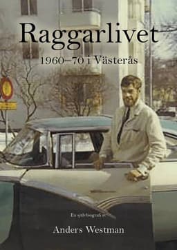 Raggarlivet i Västerås 1960-1970
