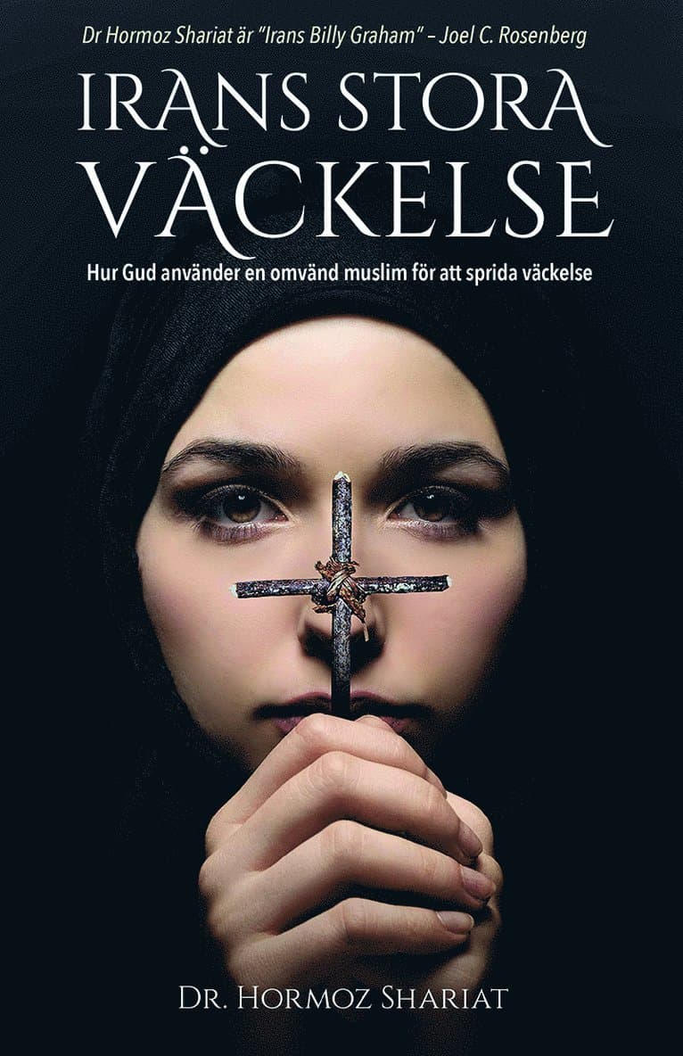 Irans stora väckelse : Hur Gud använder en omvänd muslim för att sprida väckelse