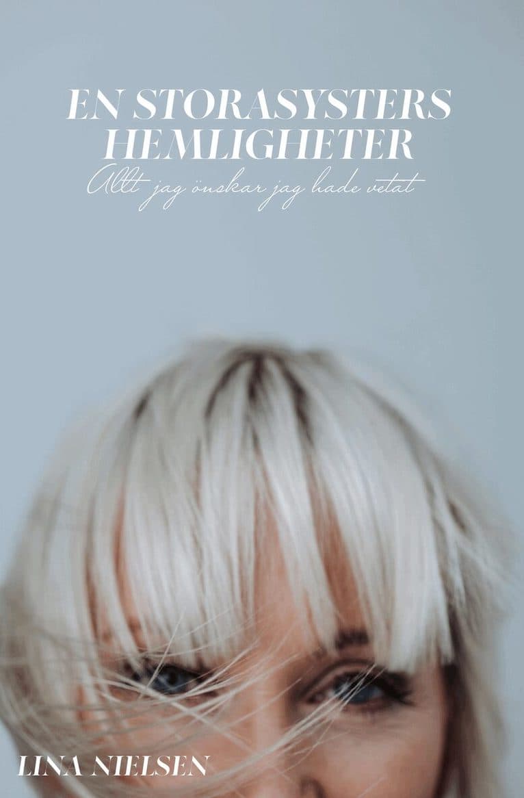 En storasysters hemligheter - allt jag önskar jag hade vetat