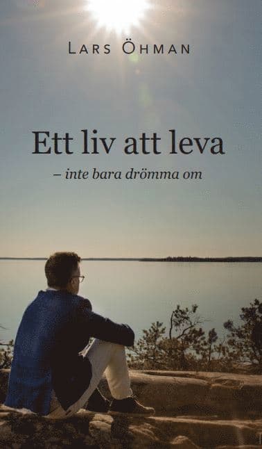 Ett liv att leva : inte bara drömma om