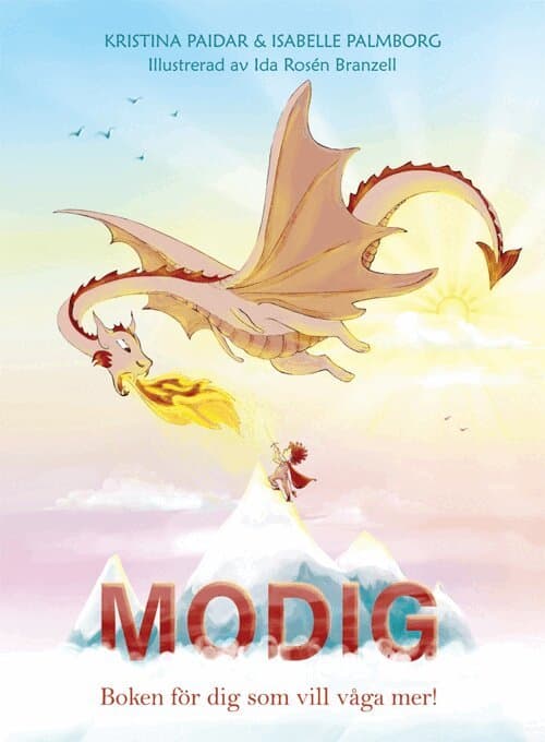 Modig - Boken för dig som vill våga mer!
