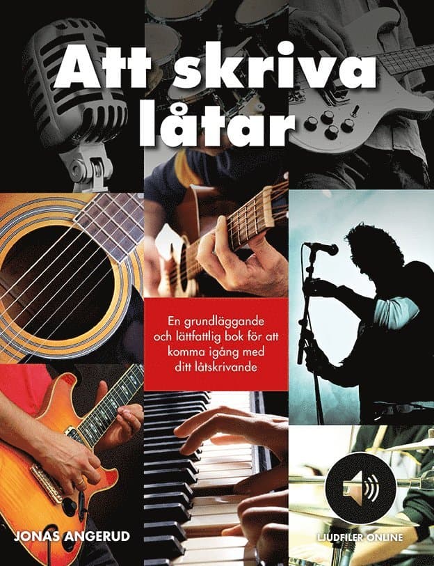 Att skriva låtar : en grundläggande och lättfattlig bok för att komma igång med ditt låtskrivande