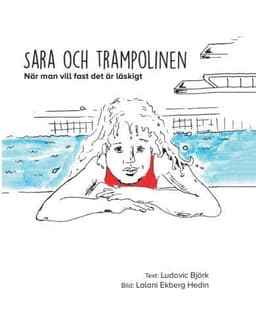 Sara och trampolinen : när man vill fast det är läskigt