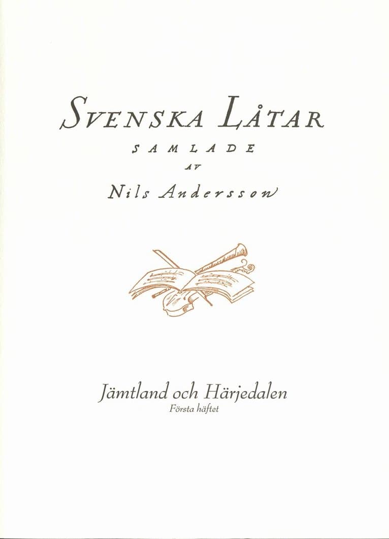 Svenska låtar Jämtland och Härjedalen, Första häftet