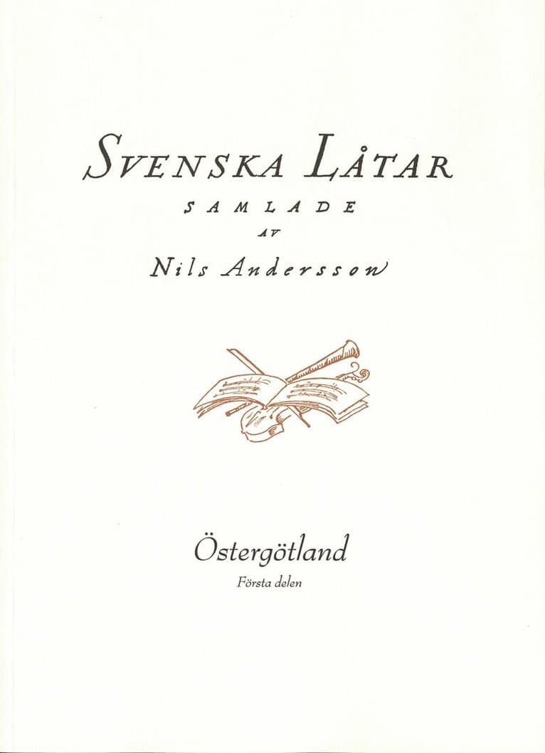 Svenska låtar Östergötland, Första häftet