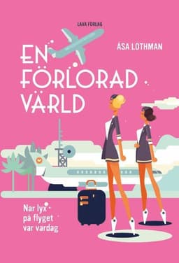 En förlorad värld : när lyx på flyget var vardag