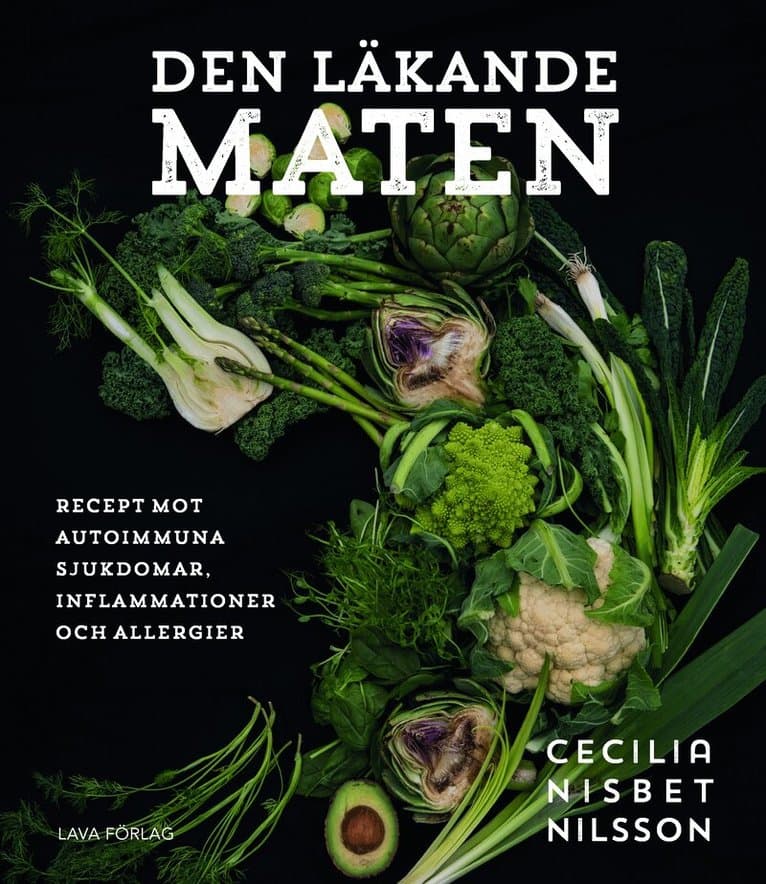 Den läkande maten : recept mot autoimmuna sjukdomar, inflammationer och allergier