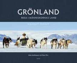 Grönland : resa i människornas land