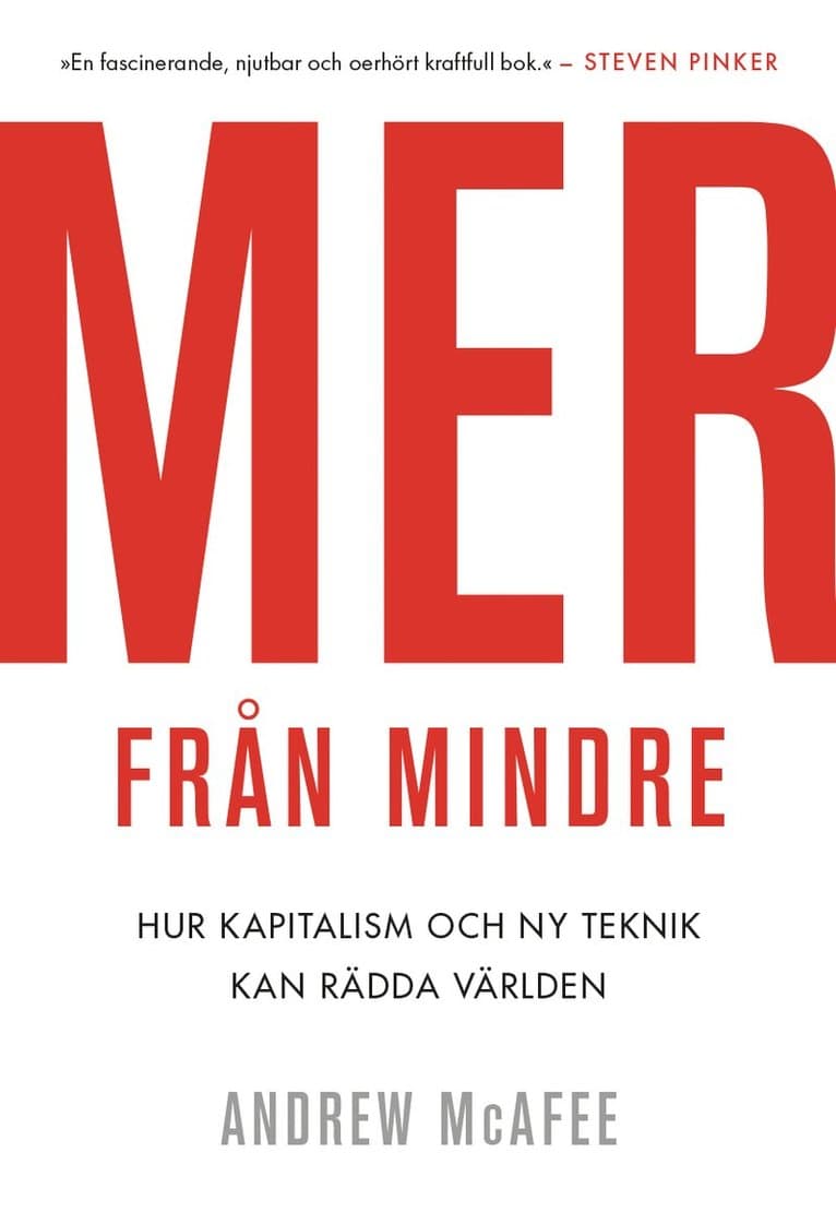 Mer från mindre : hur kapitalism och ny teknik kan rädda planeten